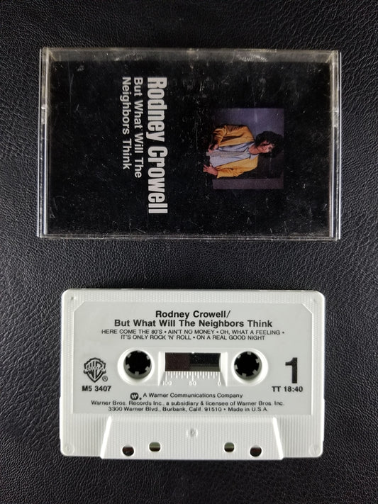 Rodney Crowell - But What Will the Neighbors Think (1980, Cassette)